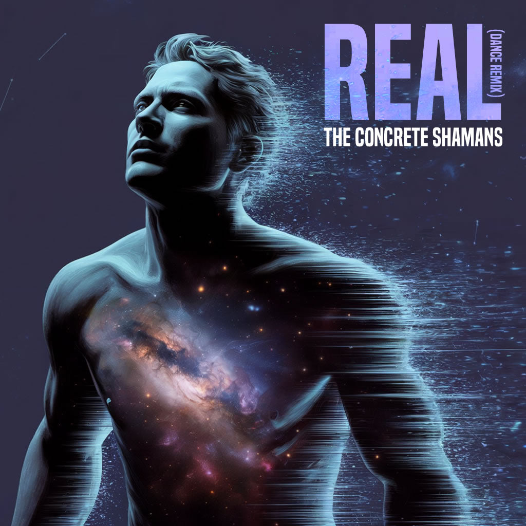 Real (Dance Remix) - Digital Single – The Concrete Shamans